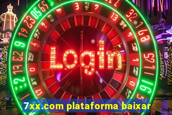 7xx.com plataforma baixar